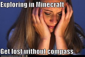 Exploring in Minecraft  Get lost without compass