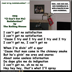 "lolcat Holiday Blues" (TTO "(I Can't Get No) Satisfaction" by The Rolling Stones)