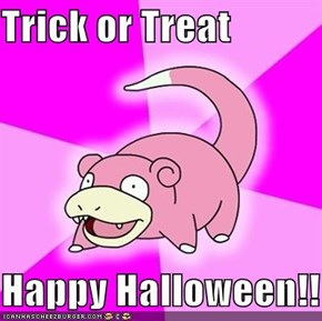 Trick or Treat  Happy Halloween!!
