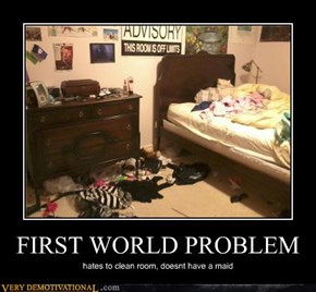 FIRST WORLD PROBLEM