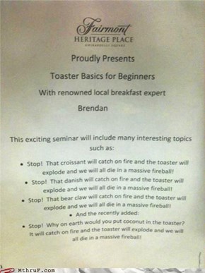 You Need a Degree to Run Those Toasters, Don't Laugh!
