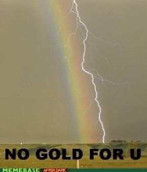 Give Me the Gold; I Want the Gold
