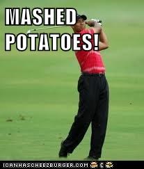 MASHED POTATOES!