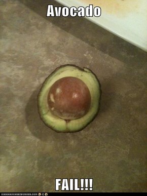 Avocado  FAIL!!!