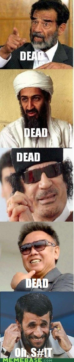 Ahmadinejad, Y U NO DEAD YET?