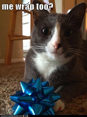 me wrap too?