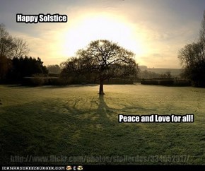 Happy Solstice Peeps!