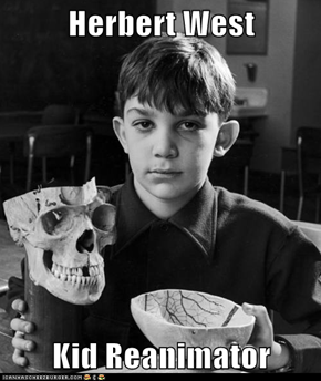 Herbert West  Kid Reanimator
