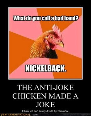 THE ANTI-JOKE CHICKEN MADE A JOKE