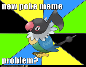 new poke meme  problem?