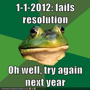 1-1-2012: fails resolution  Oh well, try again next year
