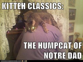 KITTEH CLASSICS:  THE HUMPCAT OF NOTRE DAD