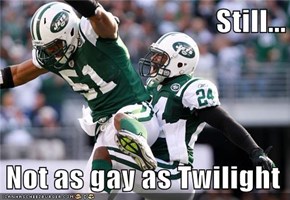 Still...  Not as gay as Twilight