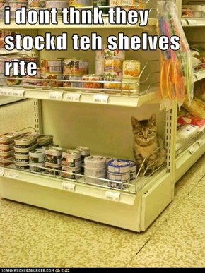 i dont thnk they stockd teh shelves rite