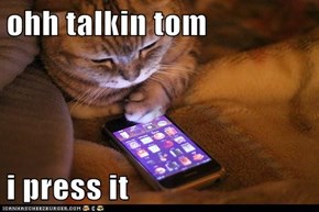 ohh talkin tom  i press it