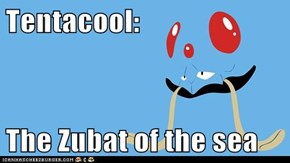 Tentacool:  The Zubat of the sea