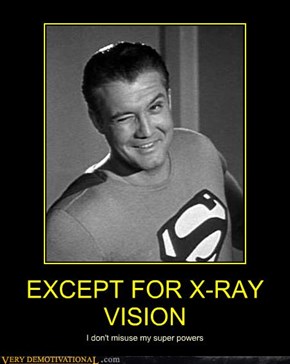 EXCEPT FOR X-RAY VISION