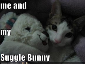 me and my Suggle Bunny