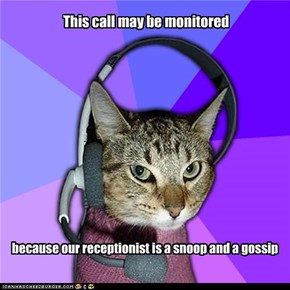This call may be monitored