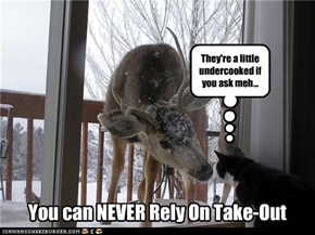 Never Rely On Take-Out