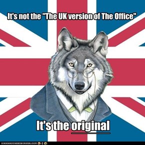 It's not the "The UK version of The Office"