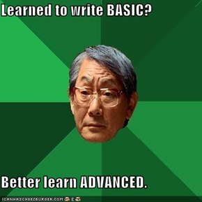 Learned to write BASIC?  Better learn ADVANCED.