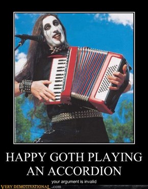 HAPPY GOTH PLAYING AN ACCORDION