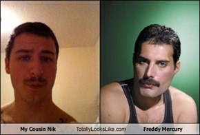 My Cousin Nik Totally Looks Like Freddy Mercury