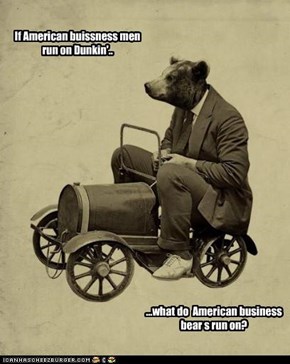 If American buissness men run on Dunkin'..