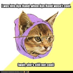 Hipster Kitty: Digs Ayn Rand