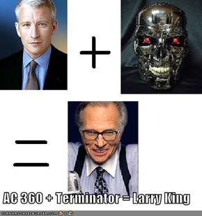 AC 360 + Terminator = Larry King