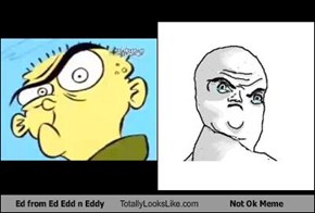 Ed from Ed Edd n Eddy Totally Looks Like Not Ok Meme