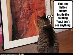 Find the hidden picture inside the painting. Yea...I don't see anything.