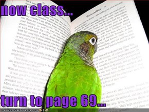 now class...  turn to page 69...