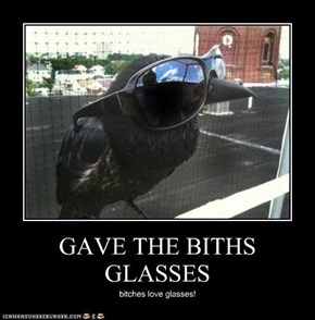 GAVE THE BITHS GLASSES