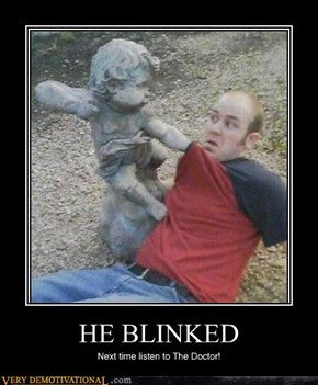 HE BLINKED