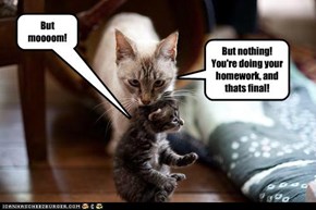 But moooom!