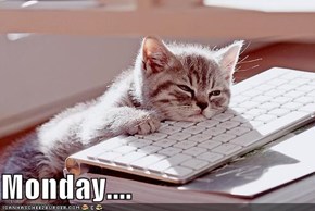 Monday....