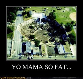 YO MAMA SO FAT...