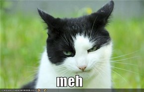 meh