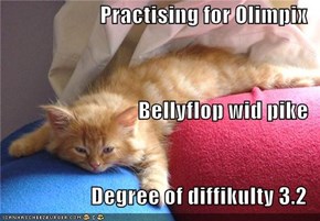 Practising for Olimpix Bellyflop wid pike Degree of diffikulty 3.2