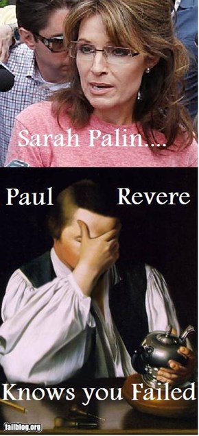 Paul Revere knows you failed...