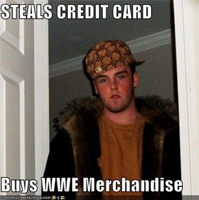 STEALS CREDIT CARD  Buys WWE Merchandise