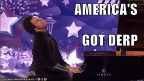 AMERICA'S GOT DERP