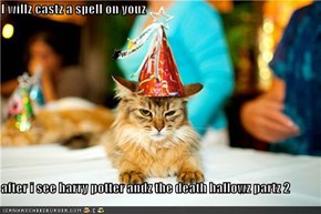 I willz castz a spell on youz  after i see harry potter andz the death hallowz partz 2