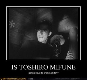 IS TOSHIRO MIFUNE