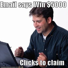 Email says Win $5000  Clicks to claim