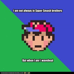 I am not always in Super Smash brothers