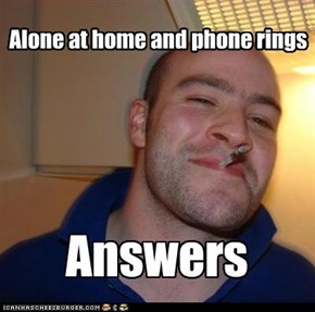 Good Guy Greg picks up the phone