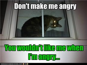 Don't make me angry